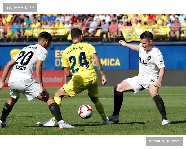 比利亚雷亚尔2-1瓦伦西亚体现埃梅里攻防转换节奏掌控